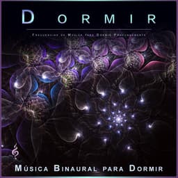 Dormir: Frecuencias de Música para Dormir Profundamente - Música Binaural para Dormir