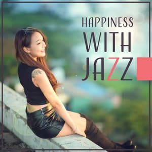 Happiness with Jazz: Optimistic Mood, Essence of Jazz, Meeting with Friends, Dinner Background Music, Smooth Atmosphere - Piano Bar Music Guys
