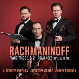 Rachmaninoff: Piano Trios Nos. 1 & 2 & Romances Opp. 21 & 23 - Sergei Rachmaninoff