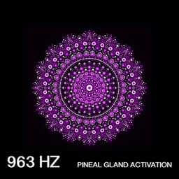 963 Hz Pineal Gland Activation - Sound Traveller