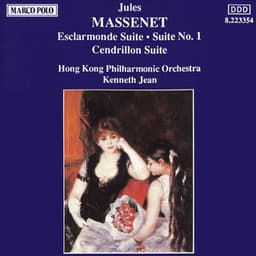 Massenet: Esclarmonde Suite / Suite No. 1 / Cendrillon Suite - Jules Massenet