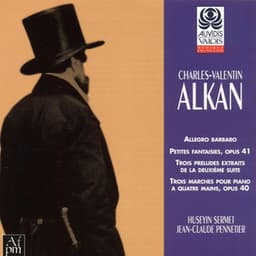 Alkan: Allegro barbaro, petites fantaisies, trois préludes et trois marches à quatre mains - Charles-Valentin Alkan