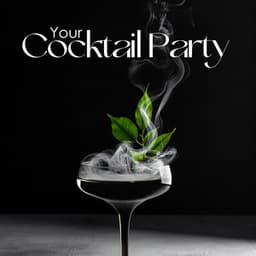 Your Cocktail Party: Soft and Tranquil Jazz Songs - Cocktail Party Music Collection