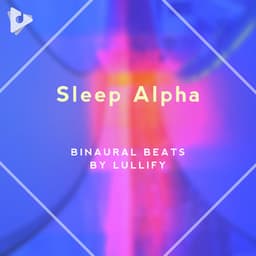 Sleep Alpha - Binaural Beats by Lullify