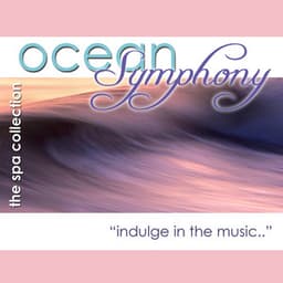 Ocean Symphony: Relaxation and Healing Music - The Spa Collection