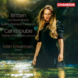 Britten: Les Illuminations - Canteloube: Chants d'Auvergne - Mari Eriksmoen