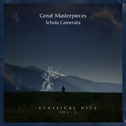 Great Masterpieces Vol. 1 - Schola Camerata - Classical Hits - Classical Hits