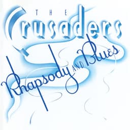 Rhapsody And Blues - The Crusaders