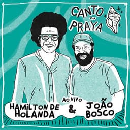 Canto da Praya - Hamilton de Holanda e João Bosco Ao Vivo - Hamilton De Holanda