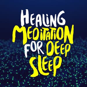 Healing Meditation for Deep Sleep - Meditation Deep Sleep