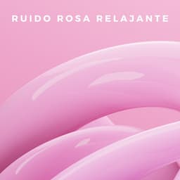 Ruido Rosa Relajante - Ruido De Colores