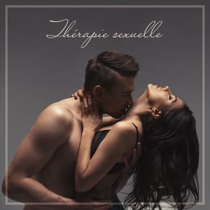 Thérapie sexuelle: Musique pour les pratiques tantriques, Approfondir votre relation amoureuse - Tantric Love Methods