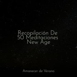 Recopilación De 50 Meditaciones New Age - Lullabies for Deep Meditation