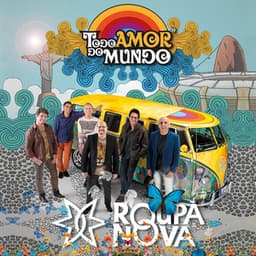 Todo Amor do Mundo - Roupa Nova