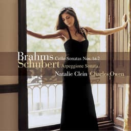 Brahms: Cello Sonatas Nos. 1 & 2 - Schubert: Arpeggione Sonata - Natalie Clein