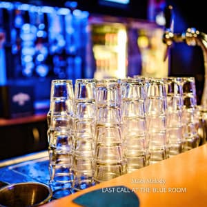 Last Call at the Blue Room - Miles Melody