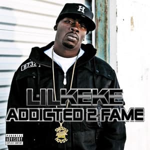 Addicted 2 Fame - Lil' Keke