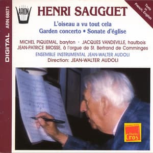 Sauguet : L'Oiseau a vu tout cela, Garden concerto, Sonate d'église - Henri Sauguet