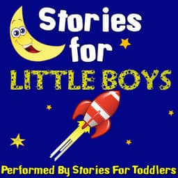 Stories For Little Boys - Stories For Toddlers