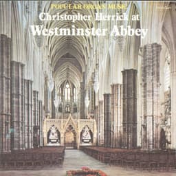 Popular Organ Music from Westminster Abbey - Christopher Herrick