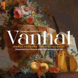 Vanhal: Sonatas for Violin and Pianoforte, Op. 30 - Johann Baptist Vanhal