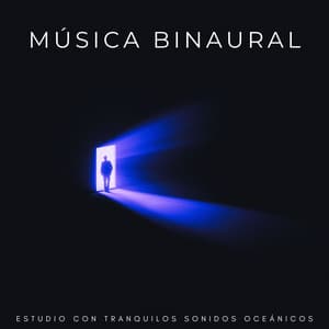 Música Binaural: Estudio Con Tranquilos Sonidos Oceánicos - Colectivo de estudio Binaural Beats