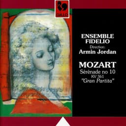 Mozart: Serenade No. 10, K. 361, "Gran Partita" - Wolfgang Amadeus Mozart