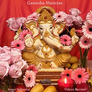 Ganesha Mantras - Inner Splendor