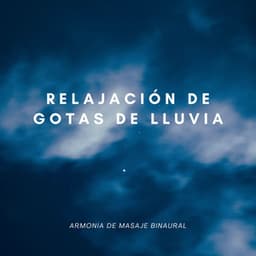 Relajación De Gotas De Lluvia: Armonía De Masaje Binaural - Doctor binaural