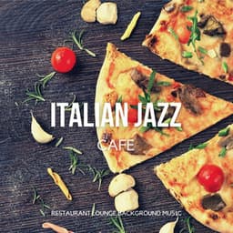 Italian Jazz Cafe - Relaxing Instrumental Lounge & Bossa Nova Music - Restaurant Lounge Background Music