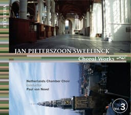 Sweelinck: Choral Works, Vol. 3 - Jan Pieterszoon Sweelinck