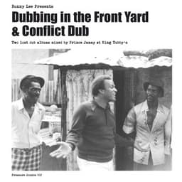 Dubbing in the Front Yard & Conflict Dub - Bunny Lee