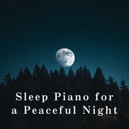 Sleep Piano for a Peaceful Night - Relaxing BGM Project