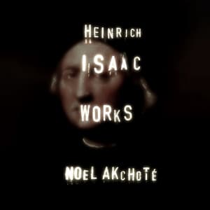 Heinrich Isaac: Works - Heinrich Isaac
