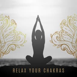 Relax Your Chakras: 7 Chakra Stimulating Meditation for Anxiety and Stress Relief - Chakra Balancing Music Oasis
