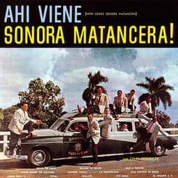 Ahí Viene Sonora Matancera! - La Sonora Matancera