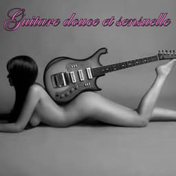 Guitare douce et sensuelle: Des grooves de jazz sensationnels - La Musique de Jazz de Détente