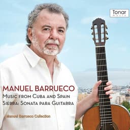 Music from Cuba and Spain, Sierra: Sonata para Guitarra - Manuel Barrueco