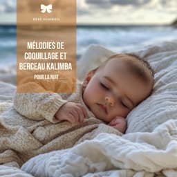 Mélodies de coquillage et berceau kalimba pour la nuit - Bébé Sommeil