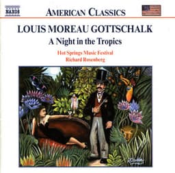 Gottschalk: Night in the Tropics  / Celebre Tarantelle / Berceuse - Louis Moreau Gottschalk