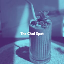The Chai Spot - Coffee Shop Chill Out Beats