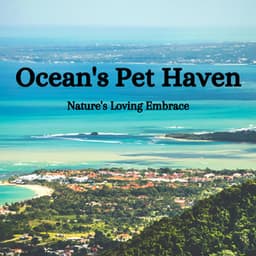 Ocean's Pet Haven: Nature's Loving Embrace - Peace and Ocean Waves