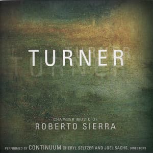 Turner: Chamber Music of Roberto Sierra - Roberto Sierra
