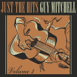 Just the Hits, Vol. 2 - Guy Mitchell