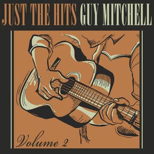 Just the Hits, Vol. 2 - Guy Mitchell