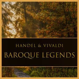 "Baroque Legends": Handel & Vivaldi - George Frideric Handel