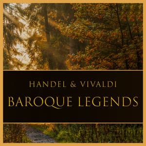 "Baroque Legends": Handel & Vivaldi - George Frideric Handel