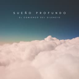 Sueño Profundo: El Comienzo Del Silencio - Calma
