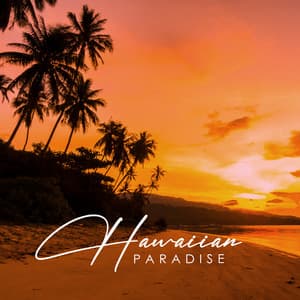 Hawaiian Paradise: Soothing Drums, Ukulele & Guitar - Relax Time Universe