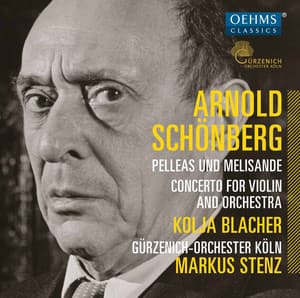 Schoenberg: Pelleas und Melisande, Op. 5 & Violin Concerto, Op. 36 - Arnold Schoenberg
